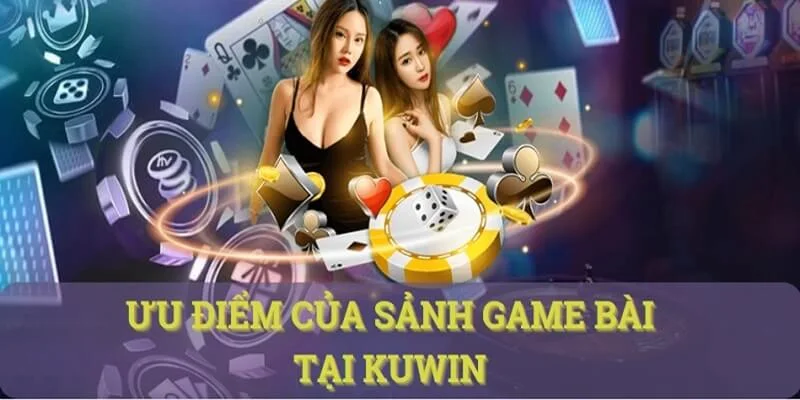 Lý do bạn nên tham gia trải nghiệm tại game bài Kuwin